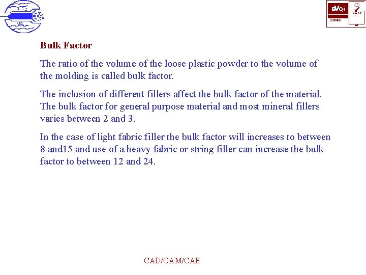 BVQi ü UKAS QUALITY MANAGEMENT ISO 9001 006 Bulk Factor The ratio of the