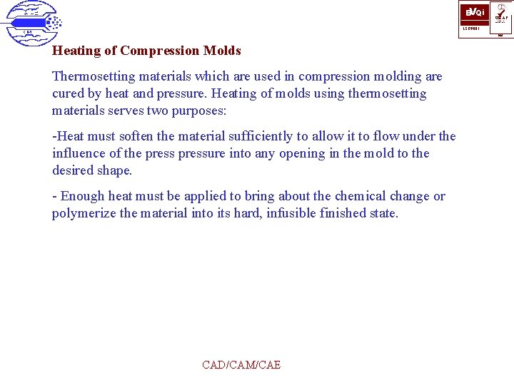 BVQi ü UKAS QUALITY MANAGEMENT ISO 9001 006 Heating of Compression Molds Thermosetting materials