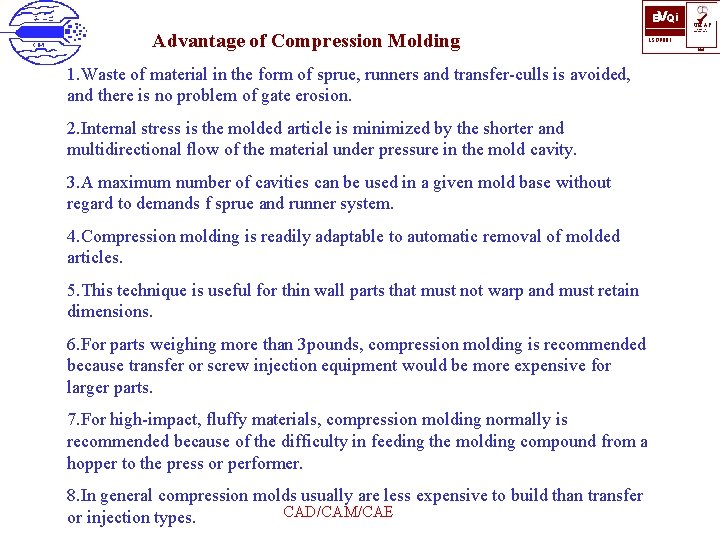 BVQi Advantage of Compression Molding 1. Waste of material in the form of sprue,