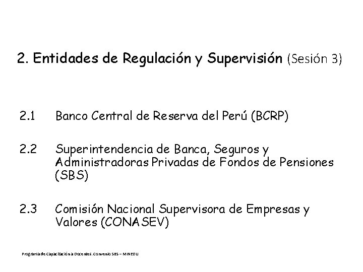2. Entidades de Regulación y Supervisión (Sesión 3) 2. 1 Banco Central de Reserva