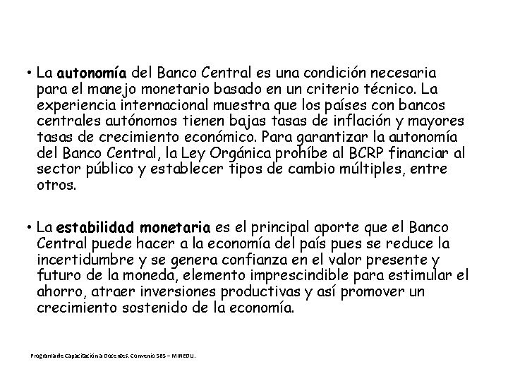 • La autonomía del Banco Central es una condición necesaria para el manejo
