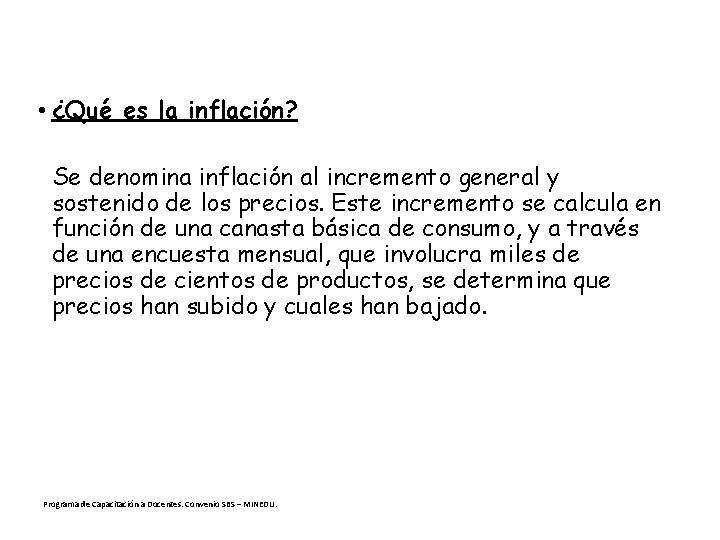  • ¿Qué es la inflación? Se denomina inflación al incremento general y sostenido