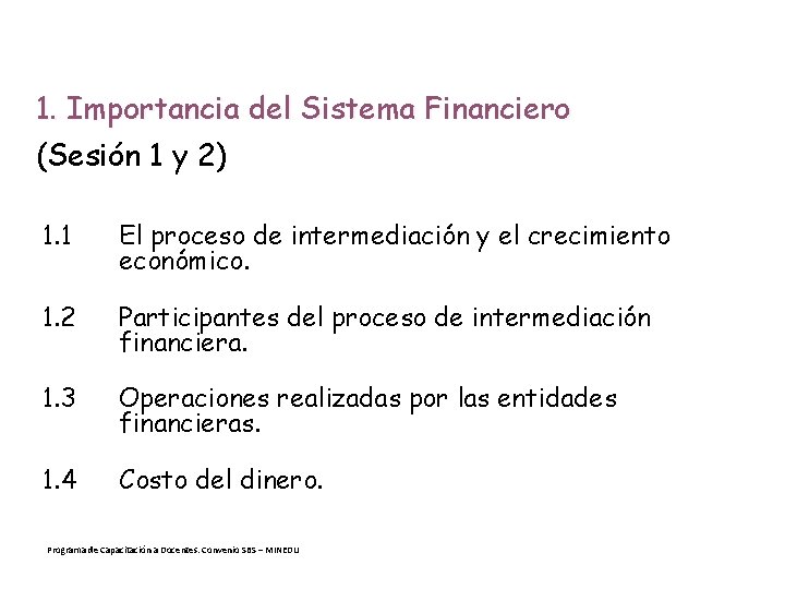 1. Importancia del Sistema Financiero (Sesión 1 y 2) 1. 1 El proceso de