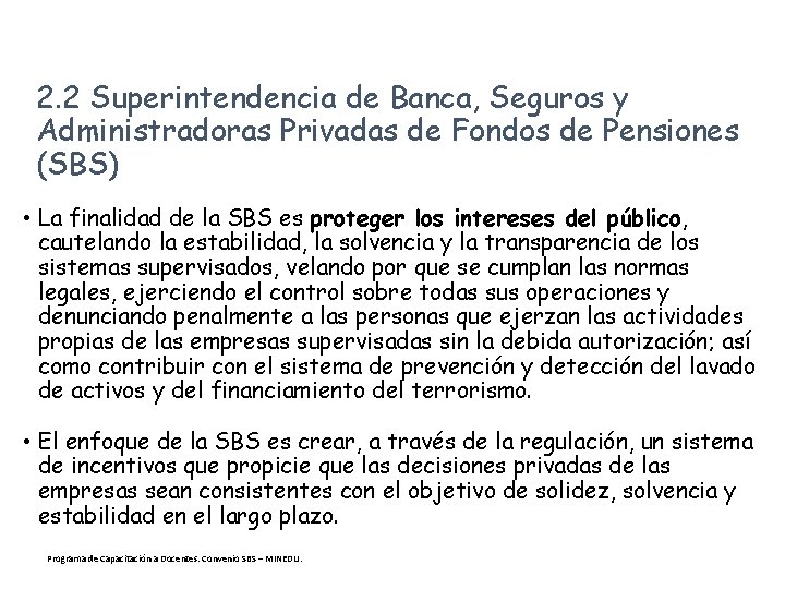 2. 2 Superintendencia de Banca, Seguros y Administradoras Privadas de Fondos de Pensiones (SBS)