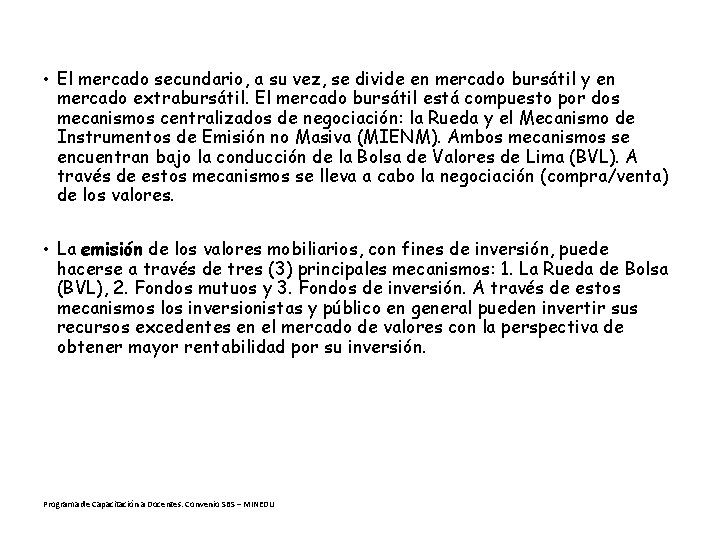  • El mercado secundario, a su vez, se divide en mercado bursátil y