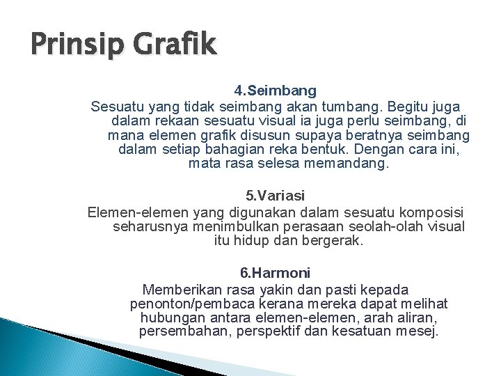 Prinsip Grafik 4. Seimbang Sesuatu yang tidak seimbang akan tumbang. Begitu juga dalam rekaan