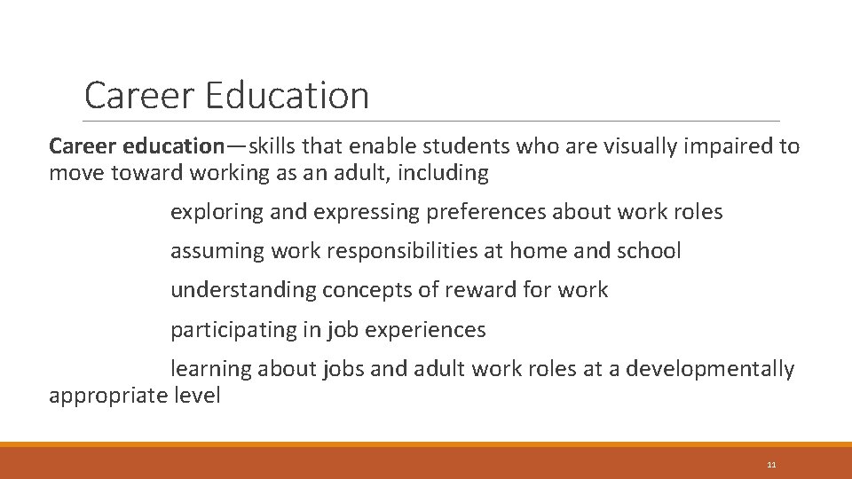Career Education Career education—skills that enable students who are visually impaired to move toward Career Education Career education—skills that enable students who are visually impaired to move toward