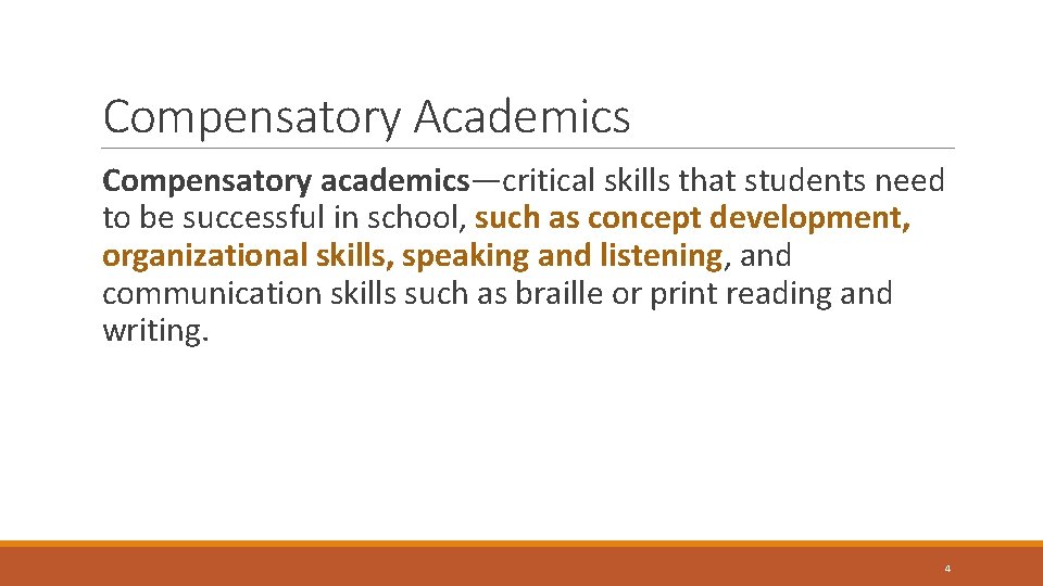 Compensatory Academics Compensatory academics—critical skills that students need to be successful in school, such Compensatory Academics Compensatory academics—critical skills that students need to be successful in school, such