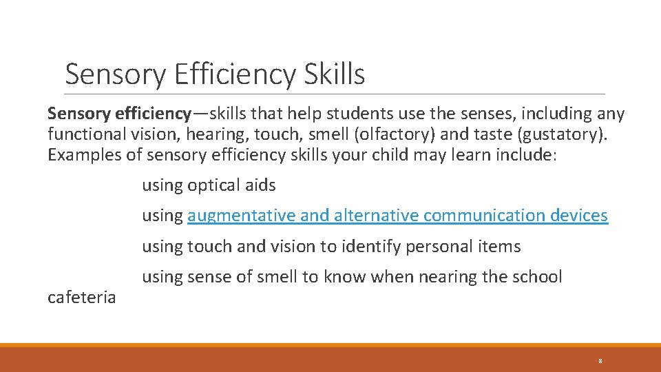 Sensory Efficiency Skills Sensory efficiency—skills that help students use the senses, including any functional Sensory Efficiency Skills Sensory efficiency—skills that help students use the senses, including any functional