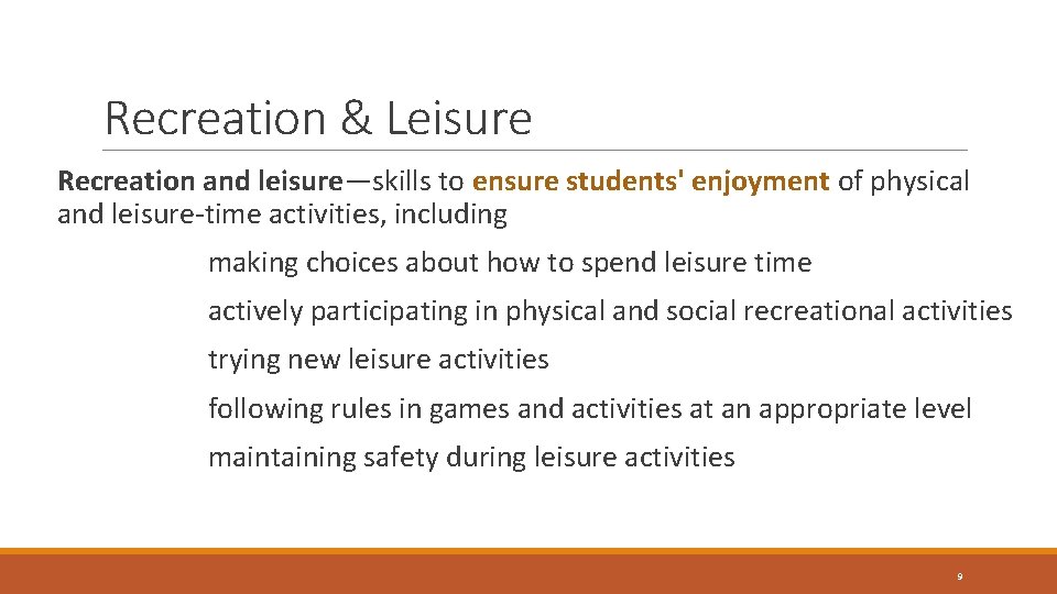 Recreation & Leisure Recreation and leisure—skills to ensure students' enjoyment of physical and leisure-time Recreation & Leisure Recreation and leisure—skills to ensure students' enjoyment of physical and leisure-time