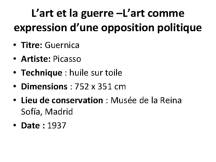 L’art et la guerre –L’art comme expression d’une opposition politique Titre: Guernica Artiste: Picasso