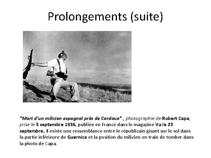 Prolongements (suite) "Mort d'un milicien espagnol près de Cordoue" , photographie de Robert Capa,