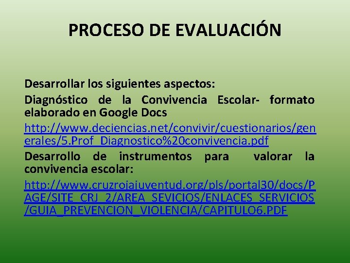 PROCESO DE EVALUACIÓN Desarrollar los siguientes aspectos: Diagnóstico de la Convivencia Escolar- formato elaborado