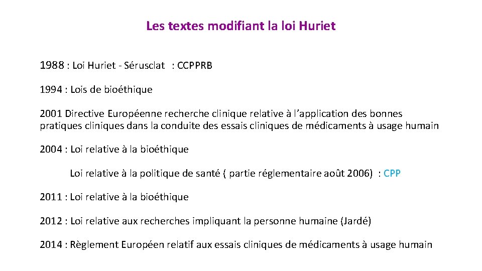 Les textes modifiant la loi Huriet 1988 : Loi Huriet - Sérusclat : CCPPRB