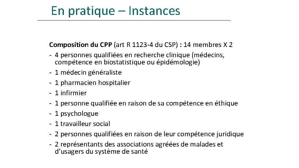 En pratique – Instances Composition du CPP (art R 1123 -4 du CSP) :