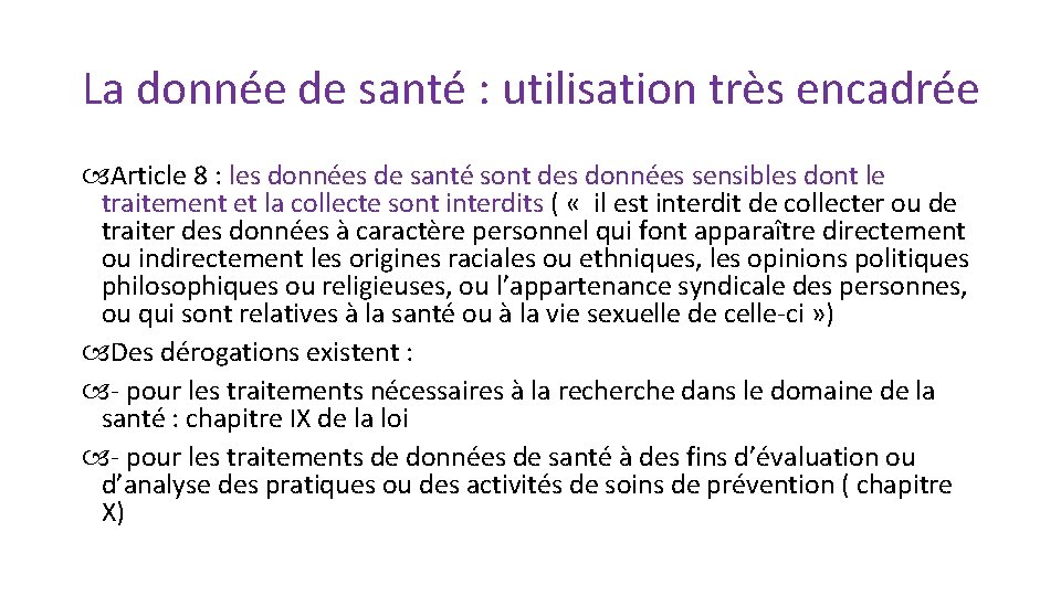 La donnée de santé : utilisation très encadrée Article 8 : les données de