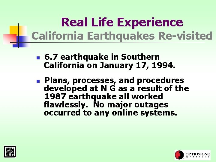 Real Life Experience California Earthquakes Re-visited n n 6. 7 earthquake in Southern California