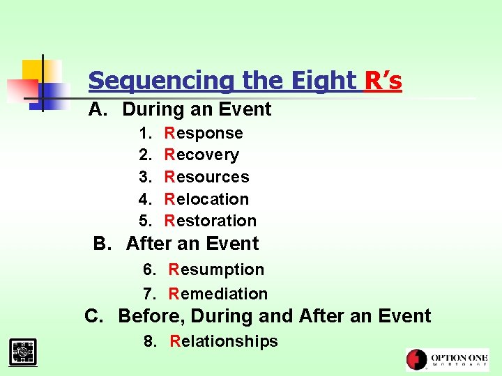 Sequencing the Eight R’s A. During an Event 1. 2. 3. 4. 5. Response