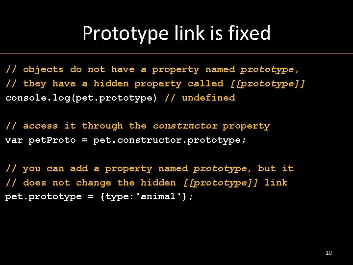 Prototype link is fixed // objects do not have a property named prototype, //