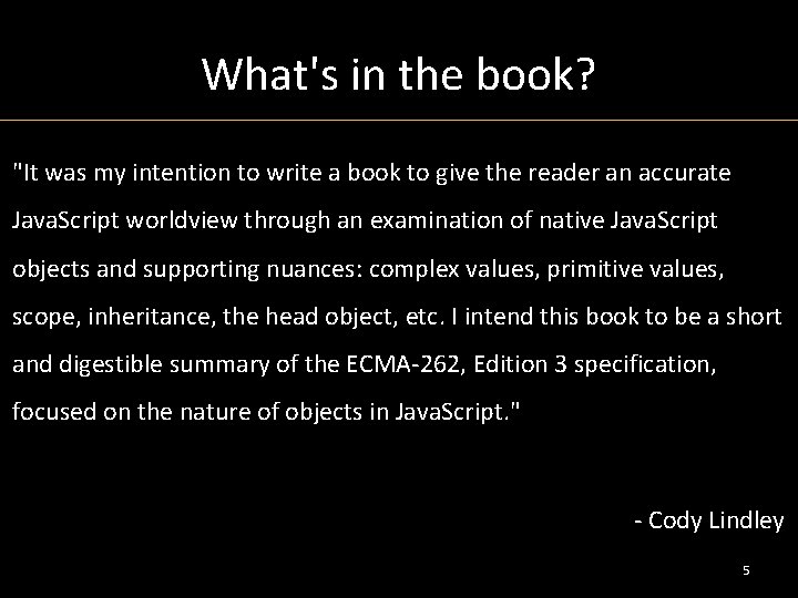What's in the book? "It was my intention to write a book to give