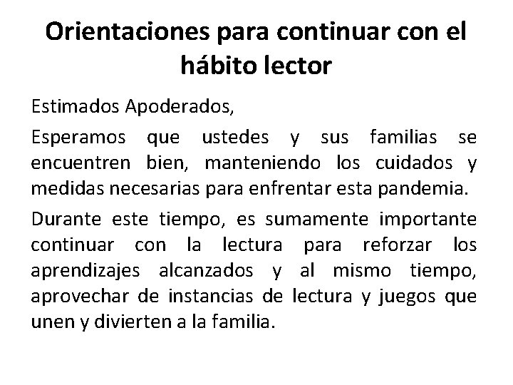 Orientaciones para continuar con el hábito lector Estimados Apoderados, Esperamos que ustedes y sus