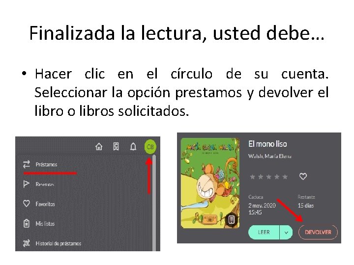 Finalizada la lectura, usted debe… • Hacer clic en el círculo de su cuenta.