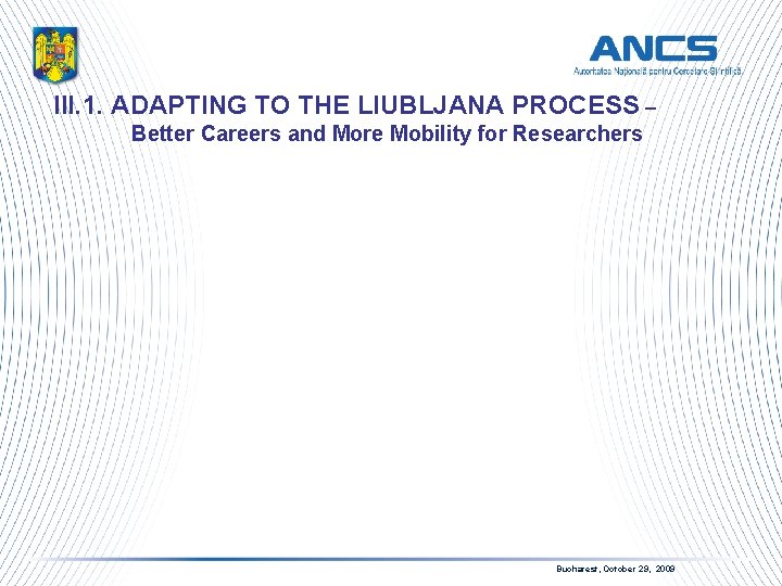 III. 1. ADAPTING TO THE LIUBLJANA PROCESS – Better Careers and More Mobility for