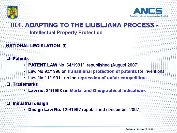 III. 4. ADAPTING TO THE LIUBLJANA PROCESS - Intellectual Property Protection NATIONAL LEGISLATION (I)