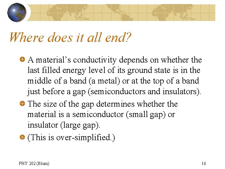 Where does it all end? A material’s conductivity depends on whether the last filled
