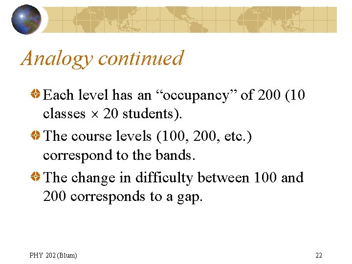 Analogy continued Each level has an “occupancy” of 200 (10 classes 20 students). The