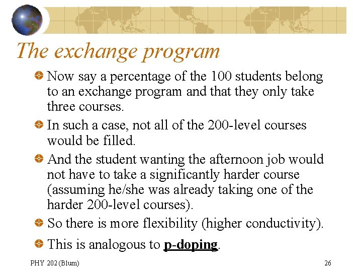 The exchange program Now say a percentage of the 100 students belong to an
