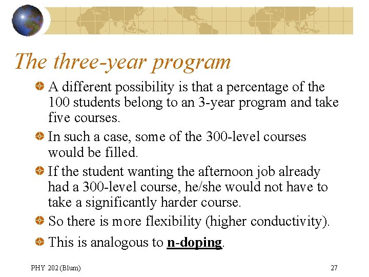 The three-year program A different possibility is that a percentage of the 100 students