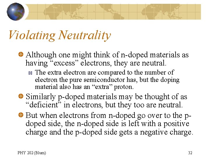 Violating Neutrality Although one might think of n-doped materials as having “excess” electrons, they