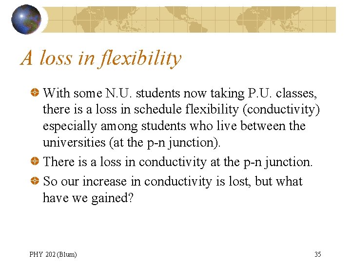 A loss in flexibility With some N. U. students now taking P. U. classes,