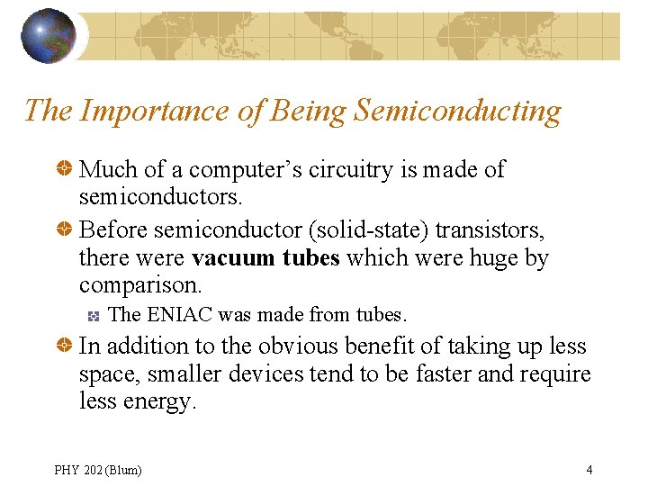 The Importance of Being Semiconducting Much of a computer’s circuitry is made of semiconductors.