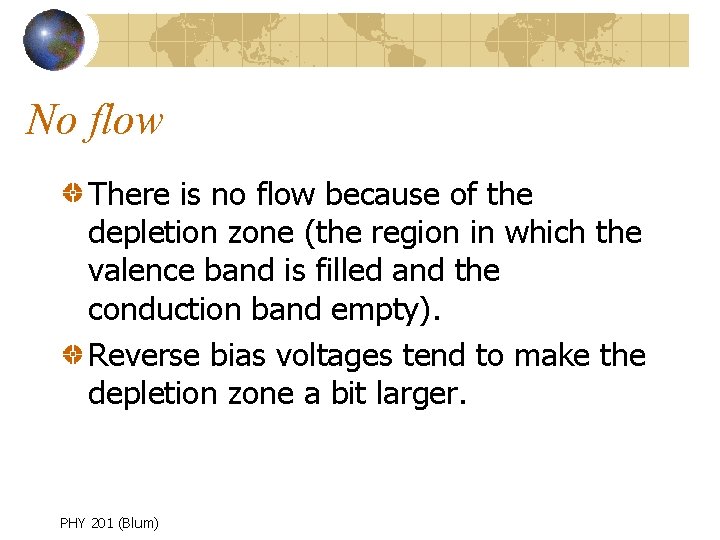 No flow There is no flow because of the depletion zone (the region in