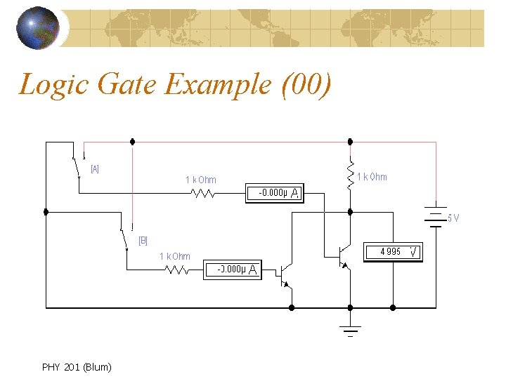 Logic Gate Example (00) PHY 201 (Blum) 