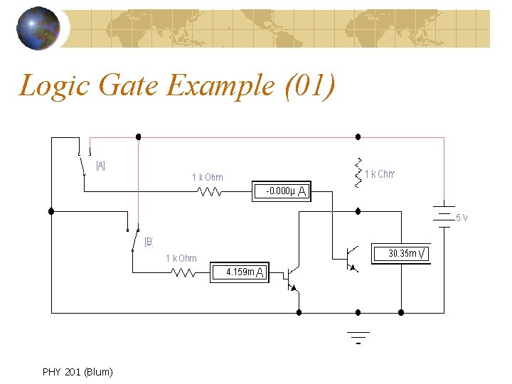 Logic Gate Example (01) PHY 201 (Blum) 