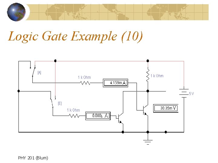 Logic Gate Example (10) PHY 201 (Blum) 