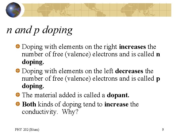 n and p doping Doping with elements on the right increases the number of