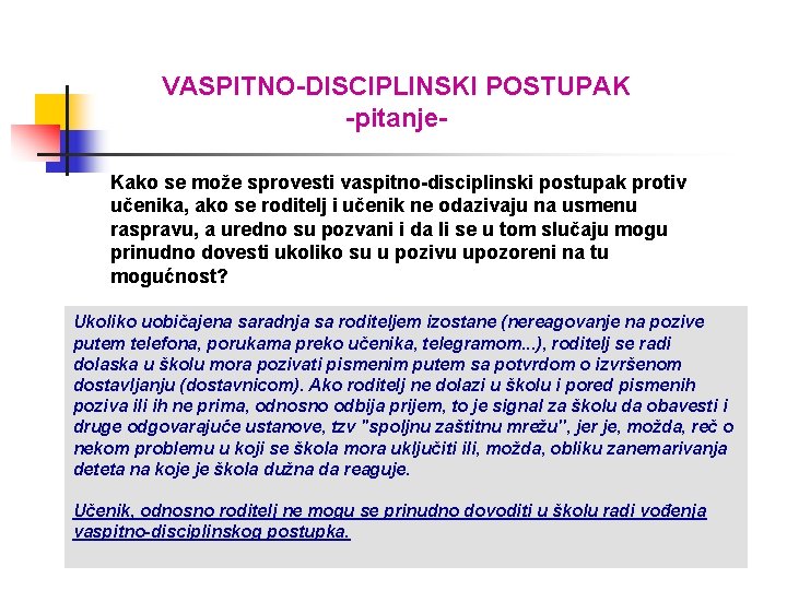 VASPITNO-DISCIPLINSKI POSTUPAK -pitanje. Kako se može sprovesti vaspitno-disciplinski postupak protiv učenika, ako se roditelj