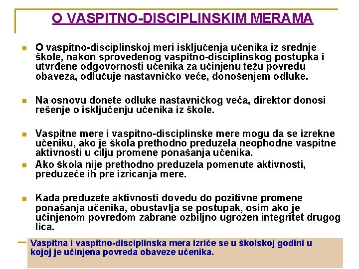 O VASPITNO-DISCIPLINSKIM MERAMA n O vaspitno-disciplinskoj meri isključenja učenika iz srednje škole, nakon sprovedenog