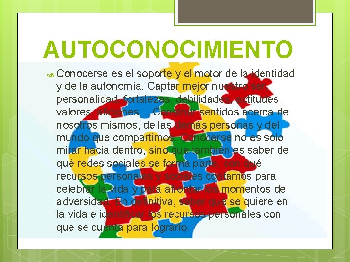 AUTOCONOCIMIENTO Conocerse es el soporte y el motor de la identidad y de la
