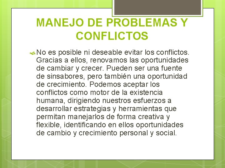 MANEJO DE PROBLEMAS Y CONFLICTOS No es posible ni deseable evitar los conflictos. Gracias