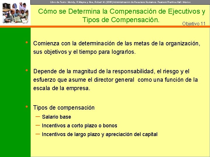 Libro de Texto: Mondy, R. Wayne y Noe, Robert M. (2005) Administración de Recursos