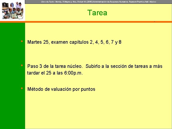 Libro de Texto: Mondy, R. Wayne y Noe, Robert M. (2005) Administración de Recursos