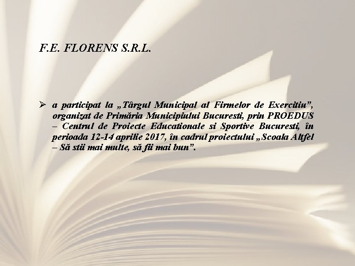 F. E. FLORENS S. R. L. Ø a participat la „Târgul Municipal al Firmelor