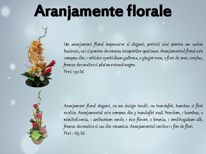 Aranjamente florale Un aranjament floral impunator si elegant, potrivit atat pentru un cadou business,