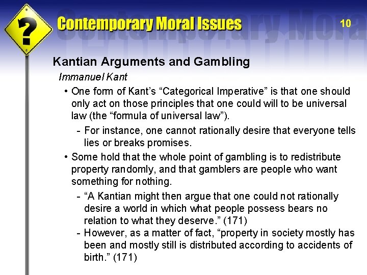 10 Kantian Arguments and Gambling Immanuel Kant • One form of Kant’s “Categorical Imperative”
