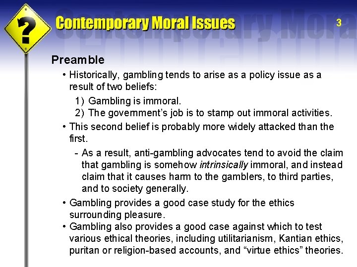 3 Preamble • Historically, gambling tends to arise as a policy issue as a